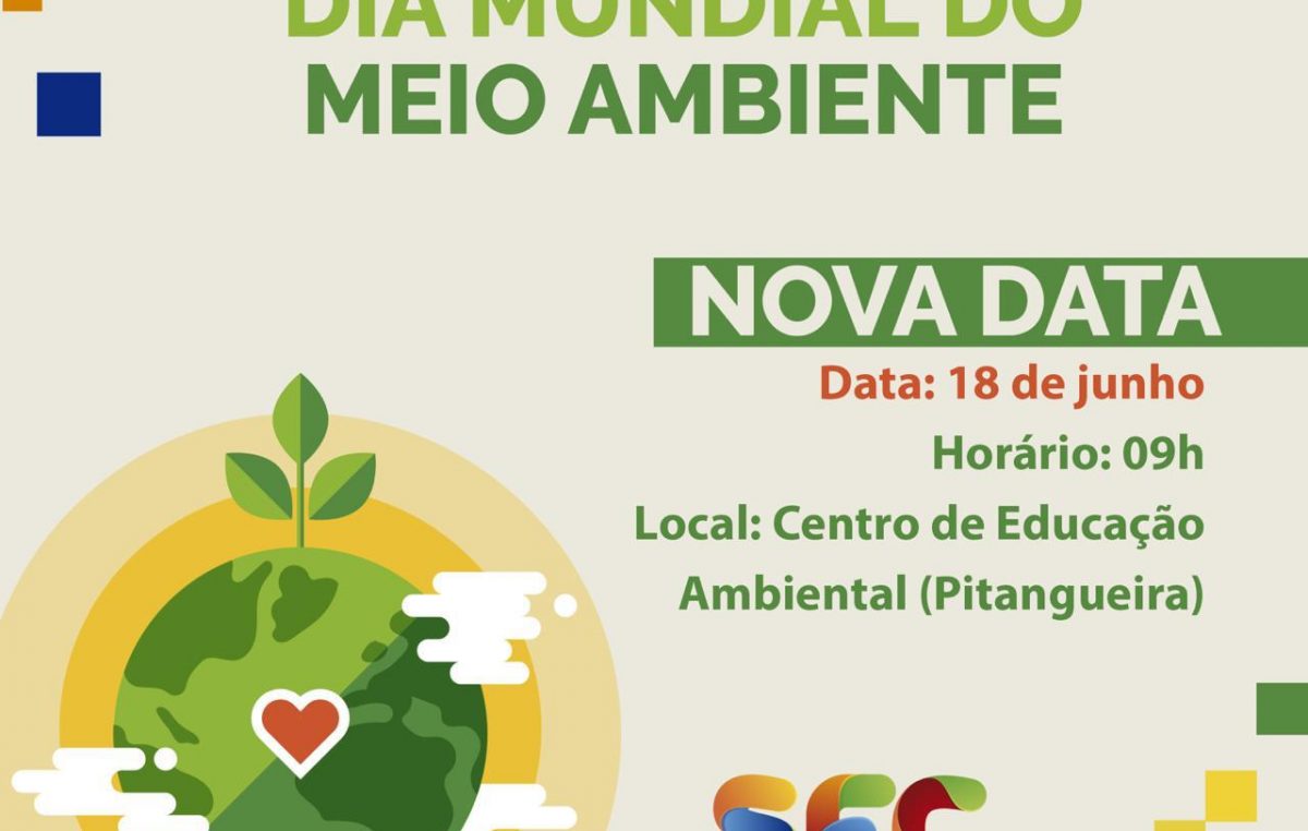Uma nova data foi marcada para a celebração do Dia Mundial do Meio Ambiente