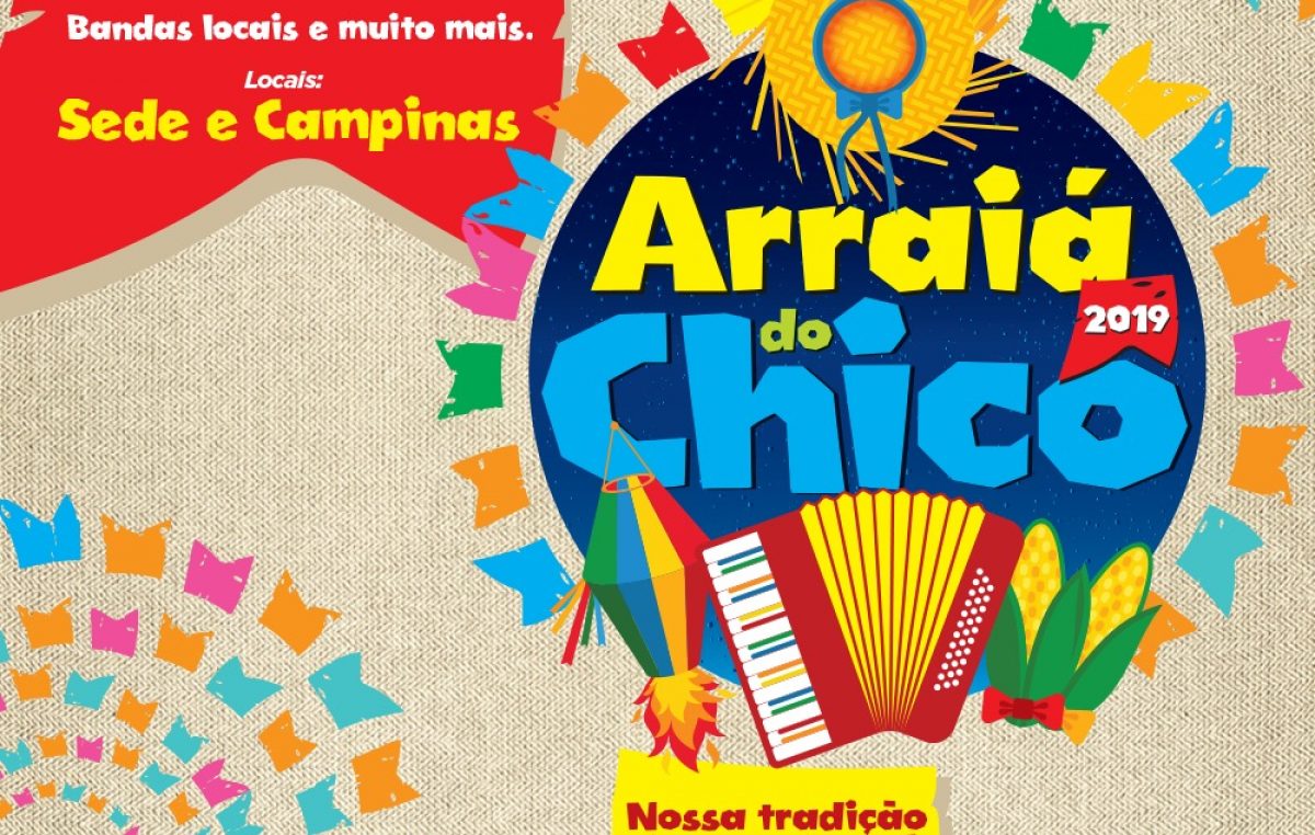 O Arraiá do Chico 2019 vem com tudo!!!