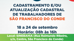 Encerra nesta terça (24) o Cadastramento e/ou Atualização Cadastral de Trabalhadores de São Francisco do Conde