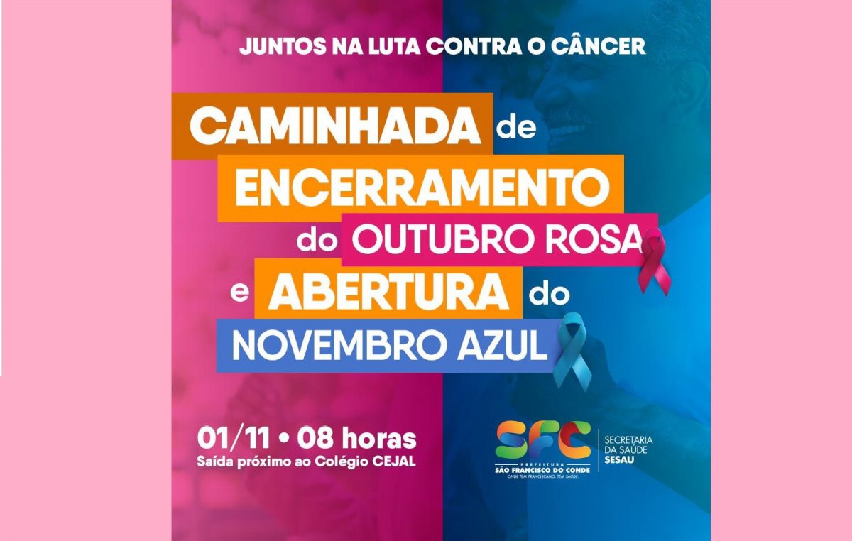Caminhada vai marcar o encerramento do Outubro Rosa e a abertura do Novembro Azul, dia 01 de novembro