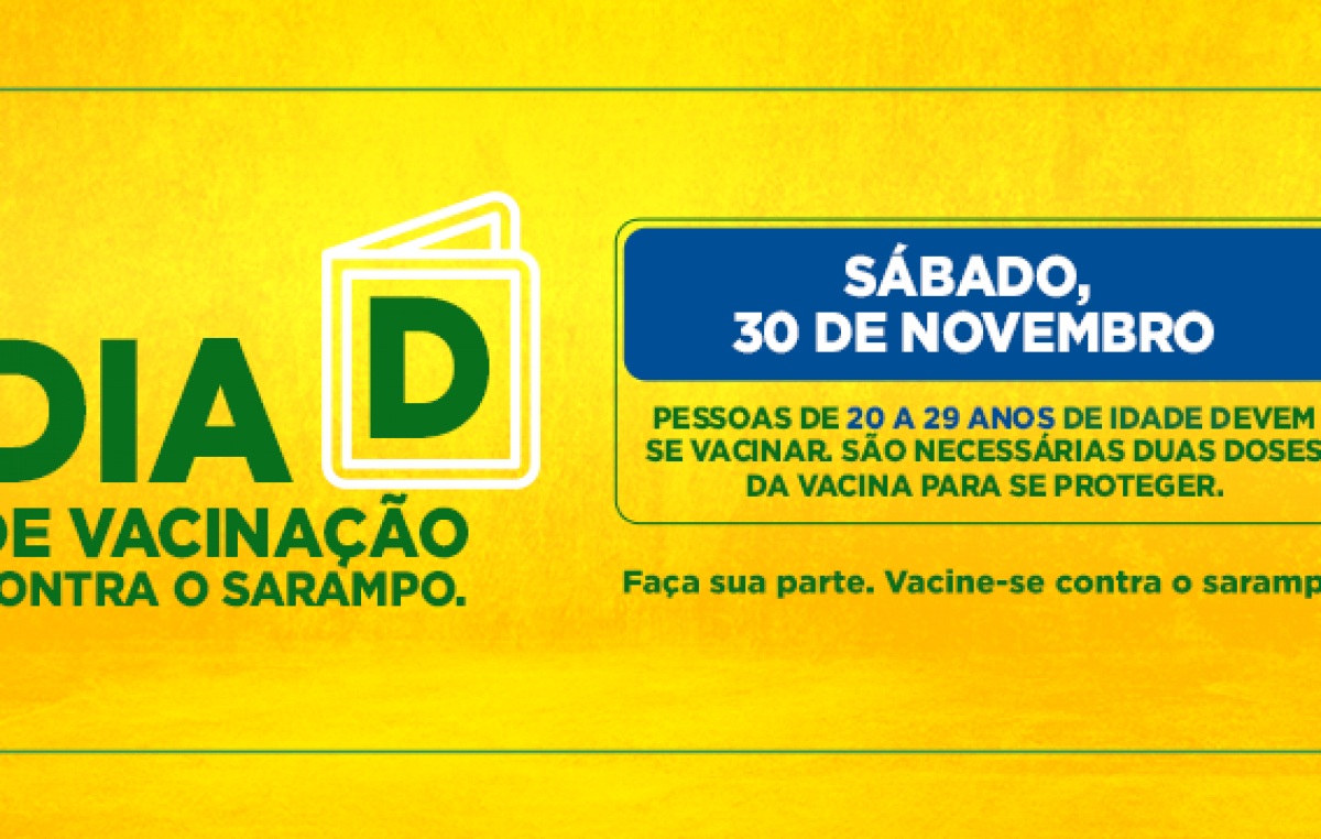 Sarampo: Dia D de Vacinação para adultos de 20 a 29 anos acontecerá sábado, 30 de novembro