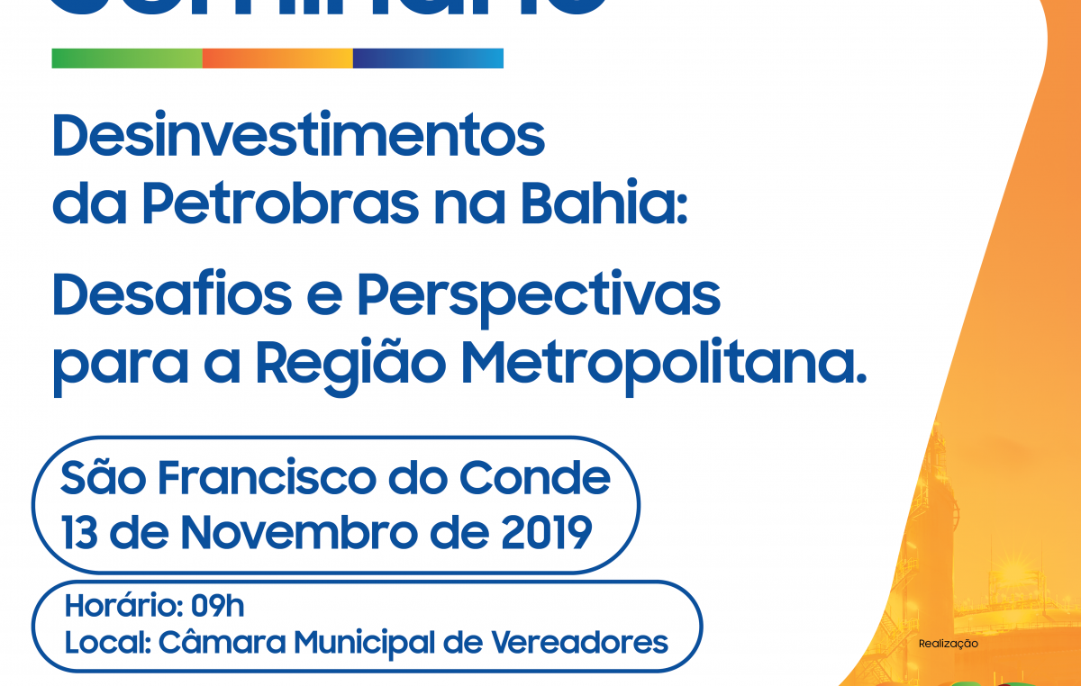 Representantes do Poder Público e de diversas entidades discutiram em São Francisco do Conde sobre os “Desinvestimentos da Petrobras na Bahia: Desafios e Perspectivas para a Região Metropolitana”