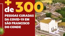 ﻿São Francisco do Conde superou os 300 casos curados da COVID-19 e casos ativos são 18,1%