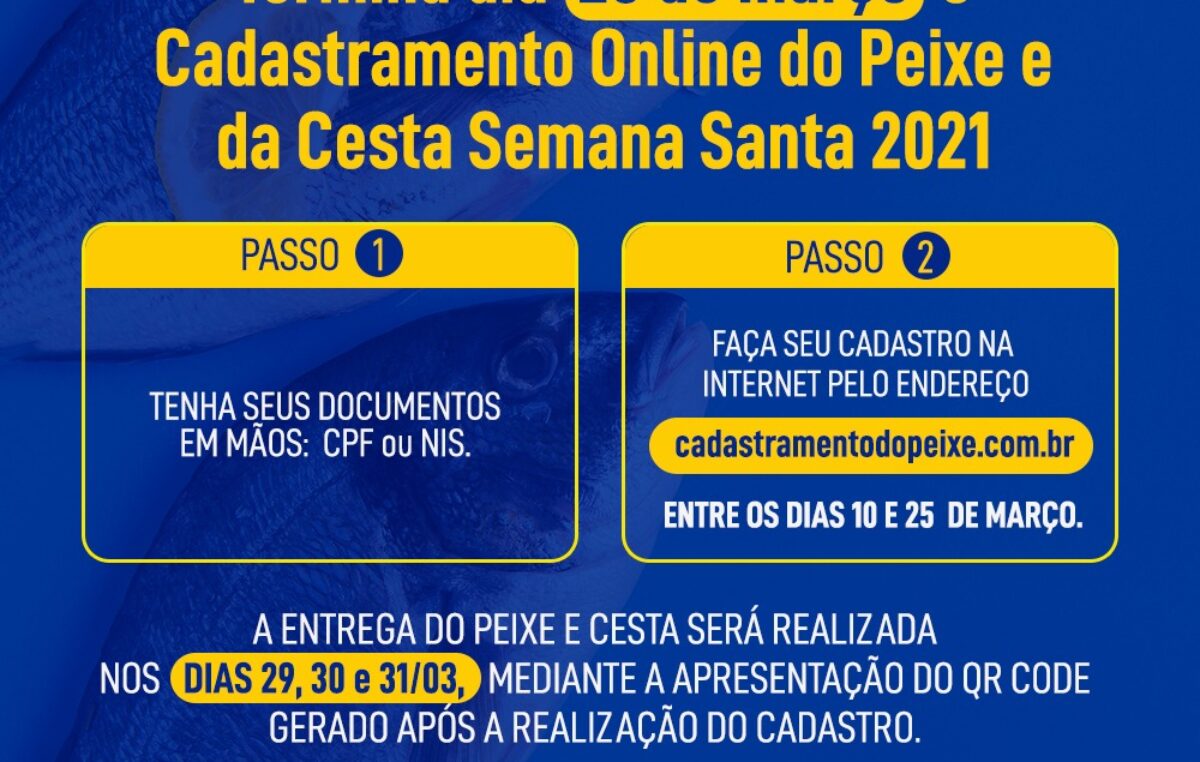 Termina dia 25 de março o Cadastramento Online do Peixe e da Cesta Semana Santa 2021