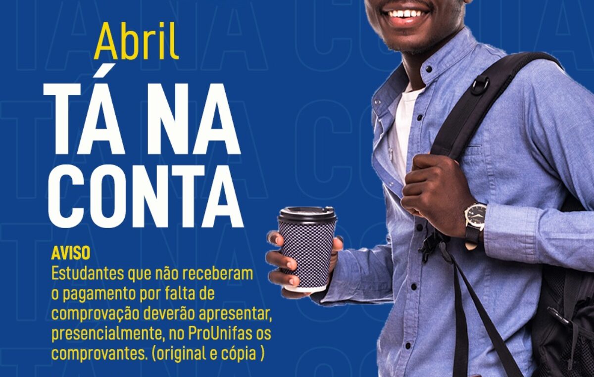 O pagamento do Prounifas de abril tá na conta