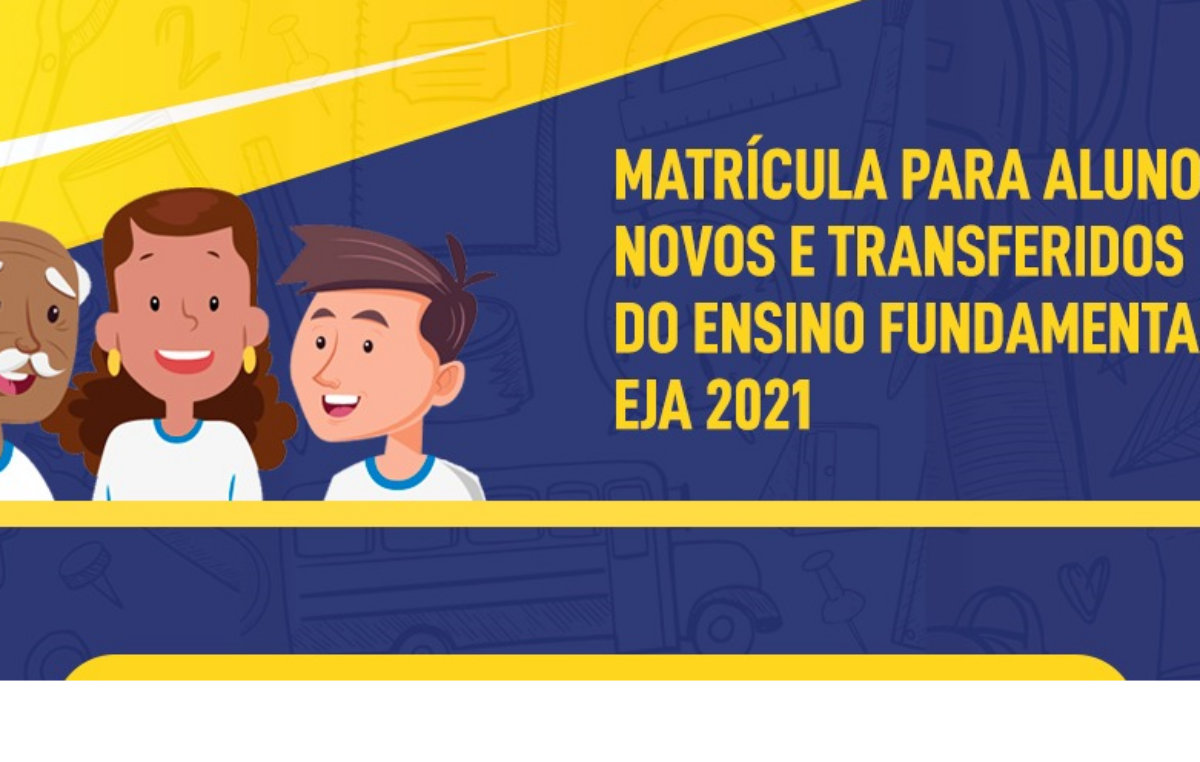 Matrículas Escolares para o Ensino Fundamental e EJA 2021 começam na próxima segunda-feira (24)