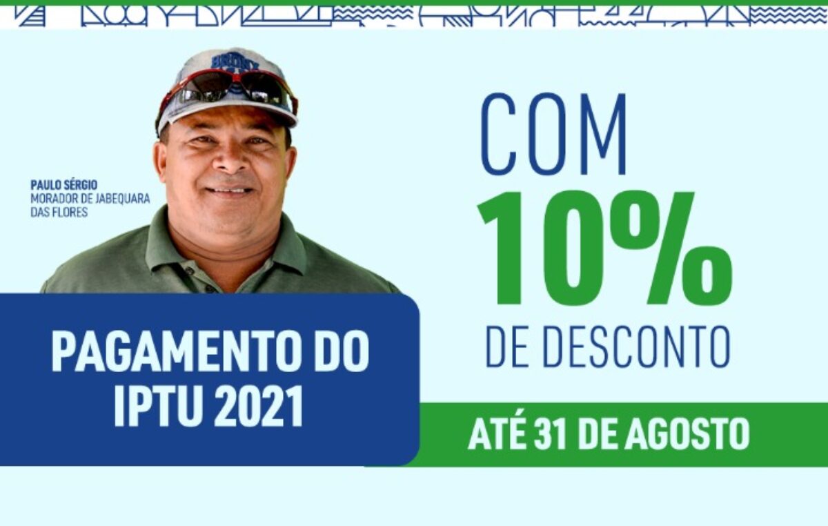 Prefeitura prorrogou o pagamento do IPTU 2021 com 10% de desconto até 31 de agosto