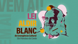 Em Breve: Prefeitura anuncia novo edital da Lei Aldir Blanc para agosto de 2021