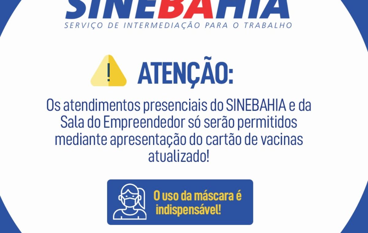 Atendimentos presenciais do SINEBAHIA e Sala do Empreendedor só serão permitidos mediante apresentação do cartão de vacinas