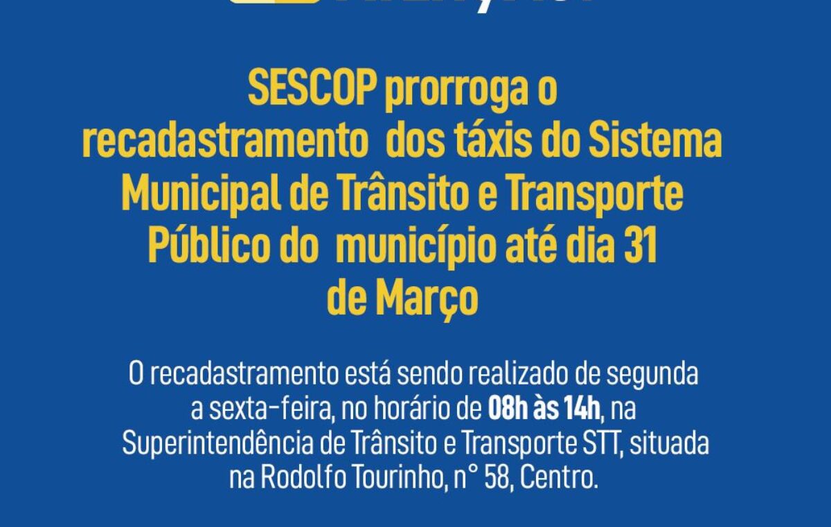 SESCOP  prorroga o recadastramento dos táxis do Sistema Municipal de Trânsito e Transporte Público do município até dia 31 de março de 2022