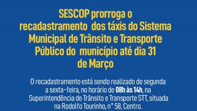SESCOP  prorroga o recadastramento dos táxis do Sistema Municipal de Trânsito e Transporte Público do município até dia 31 de março de 2022