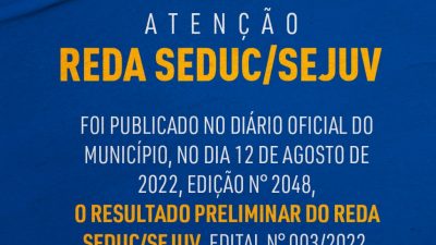 Divulgado o resultado preliminar do REDA SEDUC/SEJUV – edital n° 003/2022