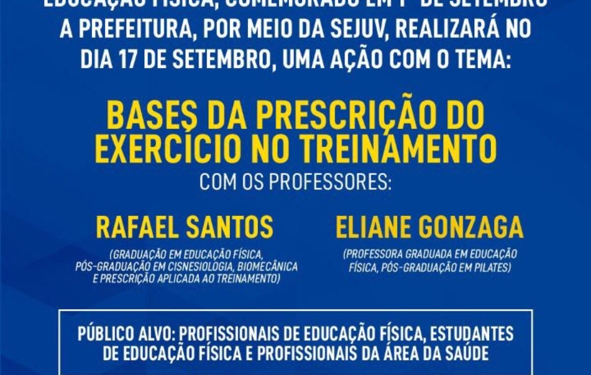 SEJUV realizará uma ação com o tema: Bases da Prescrição do Exercício no Treinamento, no dia 17 de setembro