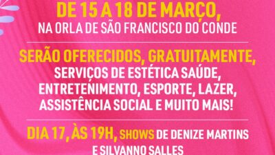 Feira da Mulher acontecerá de 15 a 18 de março, em São Francisco do Conde. Confira a programação: