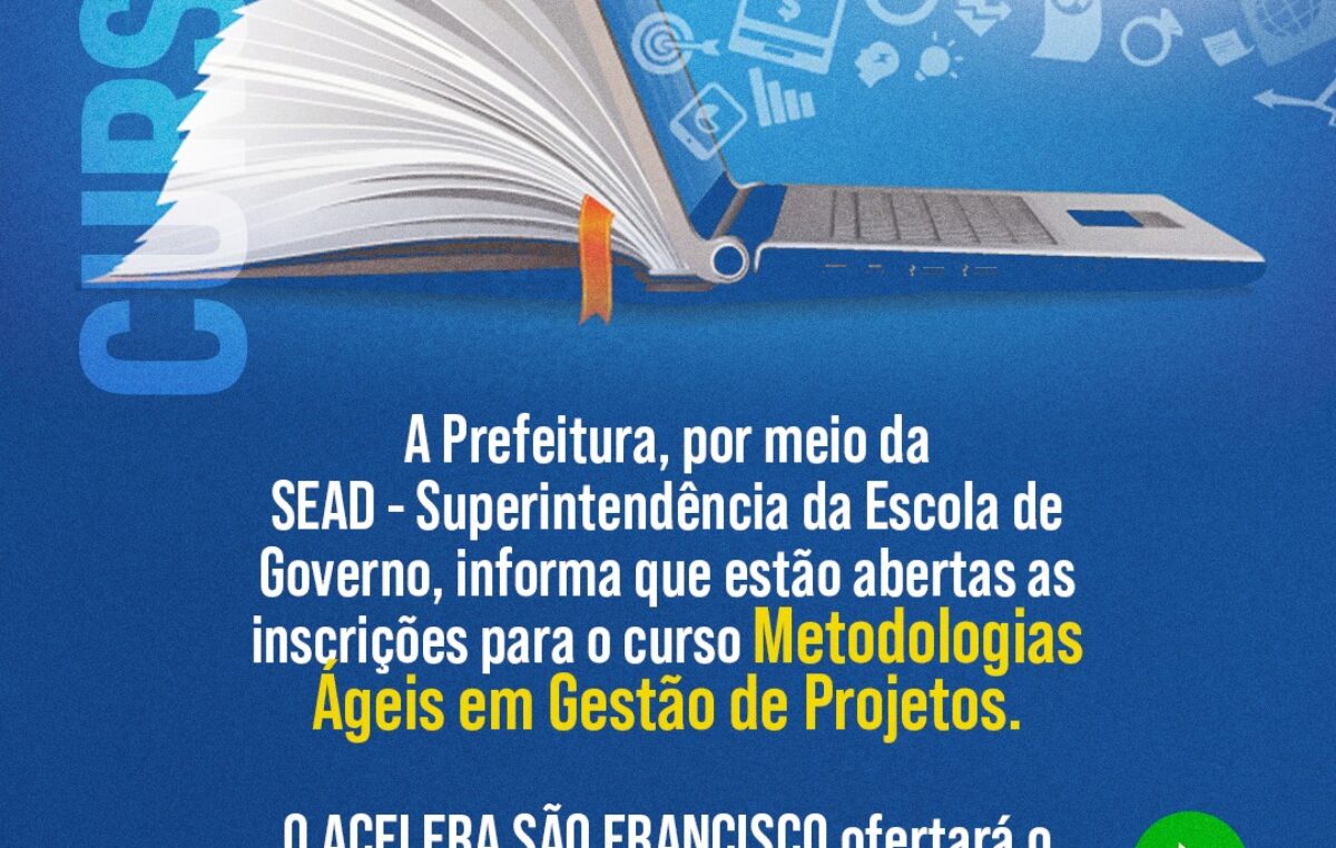 SEAD – Superintendência da Escola de Governo, informa que estão abertas as inscrições para o curso Metodologias Ágeis em Gestão de Projetos