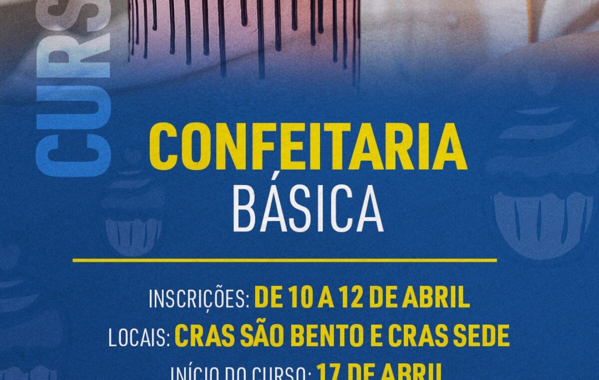 Inscrições para o Curso de Confeitaria Básica acontecem de 10 a 12 de abril