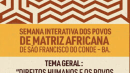 Começa nesta segunda-feira (08), a Semana Interativa dos Povos de Matriz Africana de São Francisco do Conde