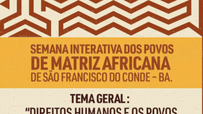 Começa nesta segunda-feira (08), a Semana Interativa dos Povos de Matriz Africana de São Francisco do Conde