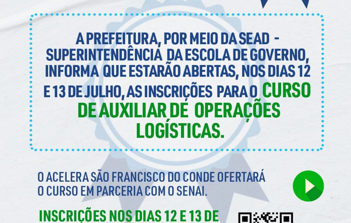 Estarão abertas, nos dias 12 e 13 de julho, as inscrições para o curso de Auxiliar de Operações Logísticas