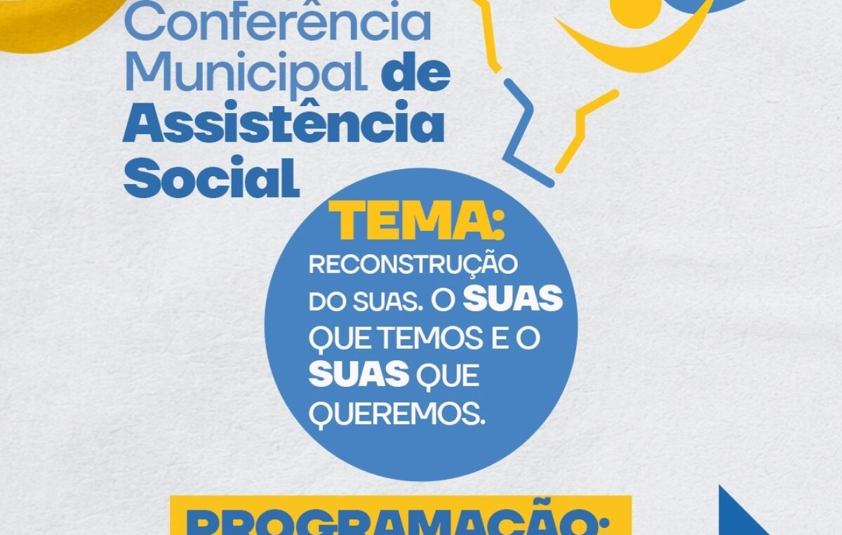 14ª Conferência Municipal de Assistência Social de São Francisco do Conde, acontecerá nos dias 06 e 07 de julho