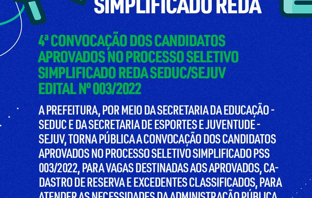4ª CONVOCAÇÃO DOS CANDIDATOS APROVADOS NO PROCESSO SELETIVO SIMPLIFICADO REDA SEDUC/SEJUV / EDITAL nº 003/2022