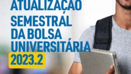 ATUALIZAÇÃO SEMESTRAL DA BOLSA UNIVERSITÁRIA 2023.2