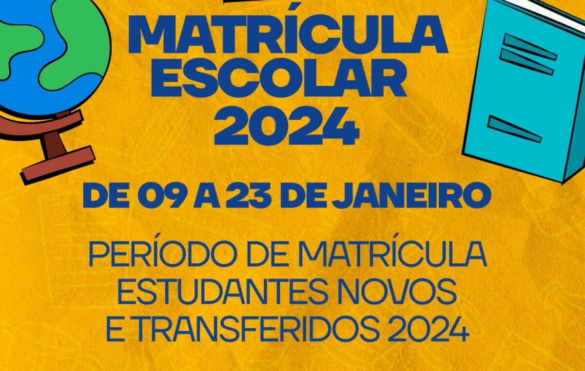 Matrícula Escolar 2024 acontecerá de 09 a 23 de Janeiro
