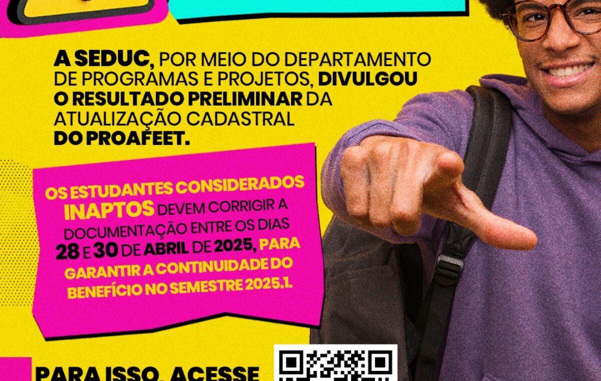 SEDUC divulga resultado preliminar da atualização cadastral do PROAFEET